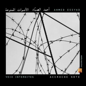 Ahmed ESSYAD - Voix interdites